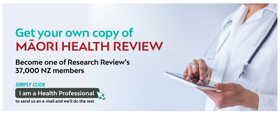 mailto:admin@researchreview.co.nz?subject=I would like to subscribe to Maori Health Review